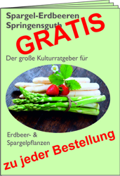 Der große Kulturratgebern gratis, mit vielen wertvollen Informationen rund um das Thema Spargel- und Erdbeeranbau